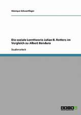 Die soziale Lerntheorie Julian B. Rotters im Vergleich zu Albert Bandura