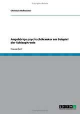 Angehörige psychisch Kranker am Beispiel der Schizophrenie