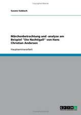 Märchenbetrachtung und -analyse am Beispiel "Die Nachtigall" von Hans Christian Andersen