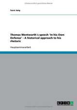 Thomas Wentworth´s speech 'In his Own Defense' - A historical approach to his rhetoric