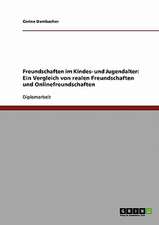 Freundschaften im Kindes- und Jugendalter: Ein Vergleich von realen Freundschaften und Onlinefreundschaften