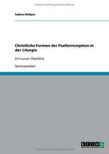 Christliche Formen der Psalterrezeption in der Liturgie