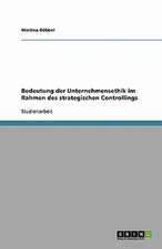 Bedeutung der Unternehmensethik im Rahmen des strategischen Controllings