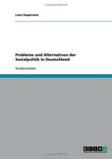 Probleme und Alternativen der Sozialpolitik in Deutschland