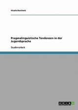 Pragmalinguistische Tendenzen in der Jugendsprache