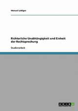 Richterliche Unabhängigkeit und Einheit der Rechtsprechung