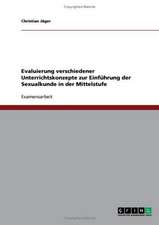 Evaluierung verschiedener Unterrichtskonzepte zur Einführung der Sexualkunde in der Mittelstufe