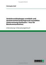 Verkehrsverbindungen ermitteln und Verkehrsmittel bedarfsgerecht auswählen (Unterweisung Kaufmann / -frau für Bürokommunikation)