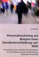 Personalmarketing am Beispiel einer Standorterschließung von IKEA