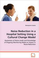 Noise Reduction in a Hospital Setting Using aCultural Change Model