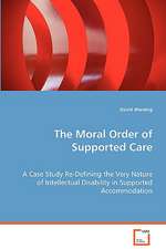 The Moral Order of Supported Care