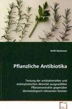 Pflanzliche Antibiotika