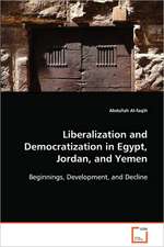 Liberalization and Democratization in Egypt, Jordan, and Yemen