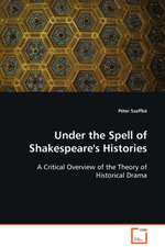 Under the Spell of Shakespeare''s Histories