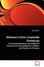 Mexican Ic¿ns cruzando fronteras