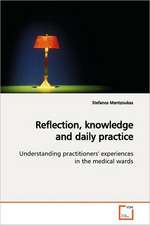 Reflection, knowledge and daily practice