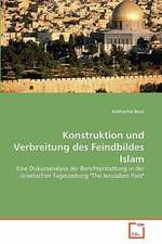 Konstruktion und Verbreitung des Feindbildes Islam