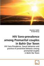 HIV Sero-prevalence among Premarital couples in Bahir Dar Town