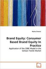 Brand Equity: Consumer Based Brand Equity In Practice