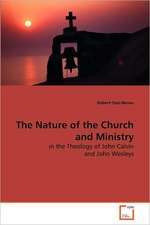 The Nature of the Church and Ministry