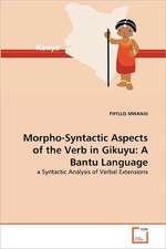 Morpho-Syntactic Aspects of the Verb in Gikuyu: A Bantu Language