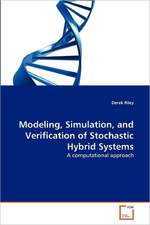 Modeling, Simulation, and Verification of Stochastic Hybrid Systems