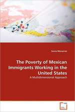 The Poverty of Mexican Immigrants Working in the United States