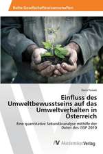 Einfluss des Umweltbewusstseins auf das Umweltverhalten in Österreich