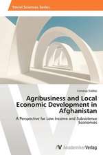 Agribusiness and Local Economic Development in Afghanistan