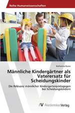 Männliche Kindergärtner als Vaterersatz für Scheidungskinder