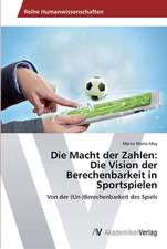 Die Macht der Zahlen: Die Vision der Berechenbarkeit in Sportspielen