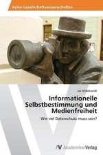 Informationelle Selbstbestimmung und Medienfreiheit