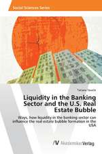 Liquidity in the Banking Sector and the U.S. Real Estate Bubble