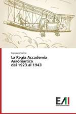 La Regia Accademia Aeronautica Dal 1923 Al 1943: Technologies and Models