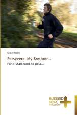 Persevere, My Brethren...