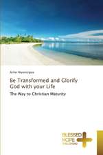 Be Transformed and Glorify God with Your Life: Confused?