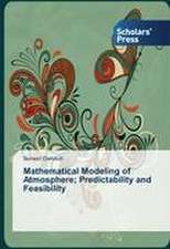 Mathematical Modeling of Atmosphere; Predictability and Feasibility