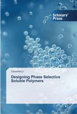 Designing Phase Selective Soluble Polymers