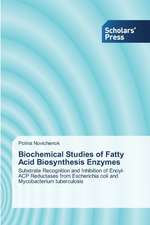 Biochemical Studies of Fatty Acid Biosynthesis Enzymes