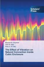 The Effect of Vibration on Natural Convection Inside Cubic Enclosure