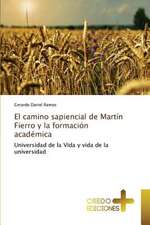 El Camino Sapiencial de Martin Fierro y La Formacion Academica: La Carcel