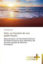 Font, Un Corazon de Una Doble Pasion: Don, Identidad y Mision