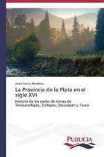 La Provincia de La Plata En El Siglo XVI: Emilio Carrere y Edgar Neville