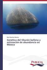 Genetica del Tiburon Ballena y Estimacion de Abundancia En Mexico: Emilio Carrere y Edgar Neville