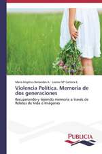 Violencia Politica. Memoria de DOS Generaciones