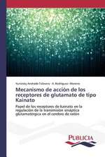 Mecanismo de Accion de Los Receptores de Glutamato de Tipo Kainato: Un 