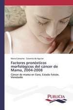 Factores Pronosticos Morfologicos del Cancer de Mama, 2004-2008