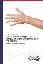 Situacion Sociolinguistica Lengua de Signos Espanola En C. Valenciana