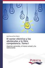 El Sector Electrico y Los Obstaculos a la Libre Competencia. Tomo I: Variacion Debida Al Ambiente y Genotipo