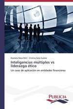 Inteligencias Multiples Vs Liderazgo Etico: Variacion Debida Al Ambiente y Genotipo